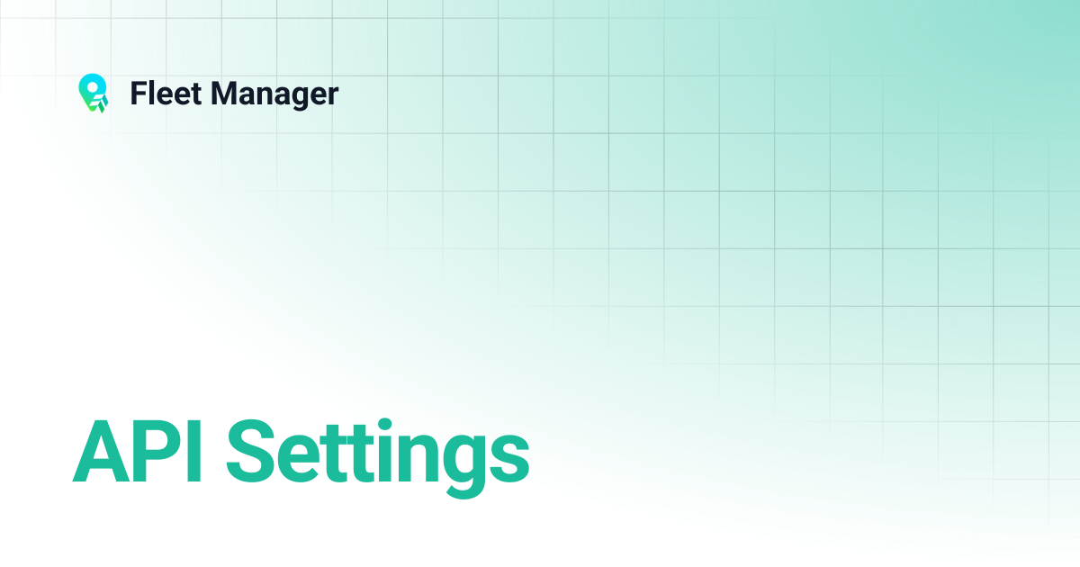 API Settings | Fleet Manager